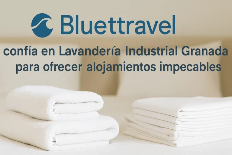 Bluettravel confía en Lavandería Industrial Granada